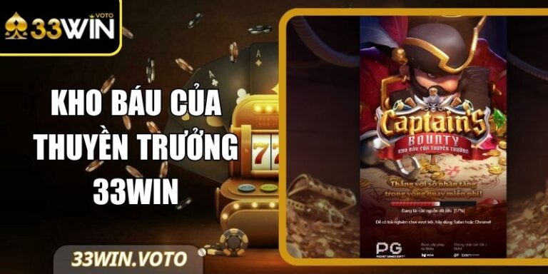 Kho Báu Của Thuyền Trưởng 33win Hành Trình Săn Vàng