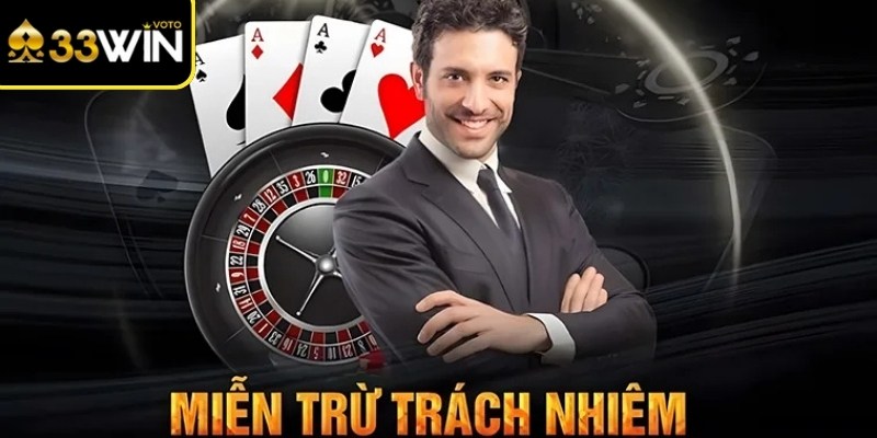 Miễn trừ trách nhiệm 33Win giúp nền tảng xác định ranh giới nghĩa vụ đôi bên