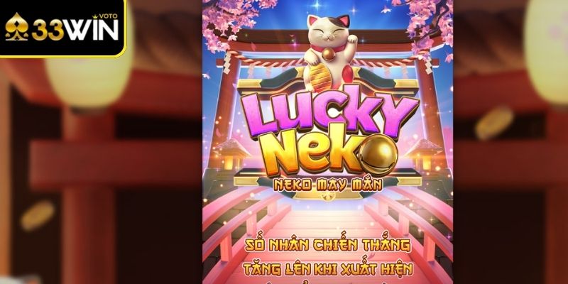 Khám phá quy tắc Neko May Mắn 33Win trực quan