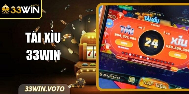Tài Xỉu 33Win – Kinh Nghiệm Cược Hiệu Quả Cho Người Mới