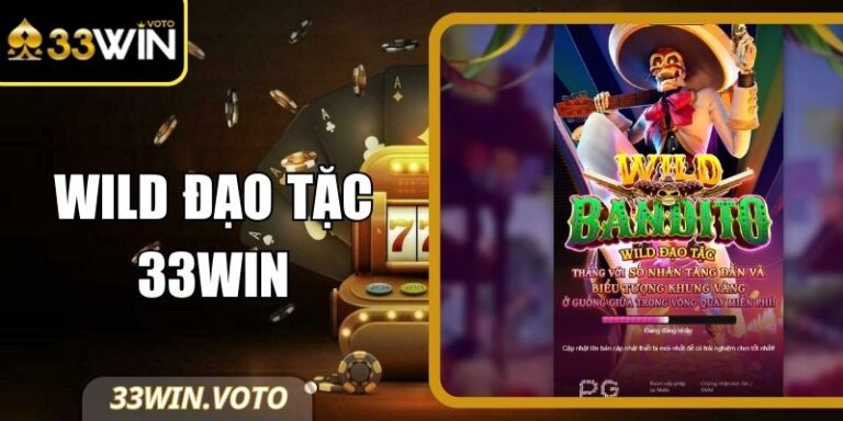 Wild Đạo Tặc 33Win Slot Cao Bồi Hoang Dã Đậm Dấu Ấn Riêng